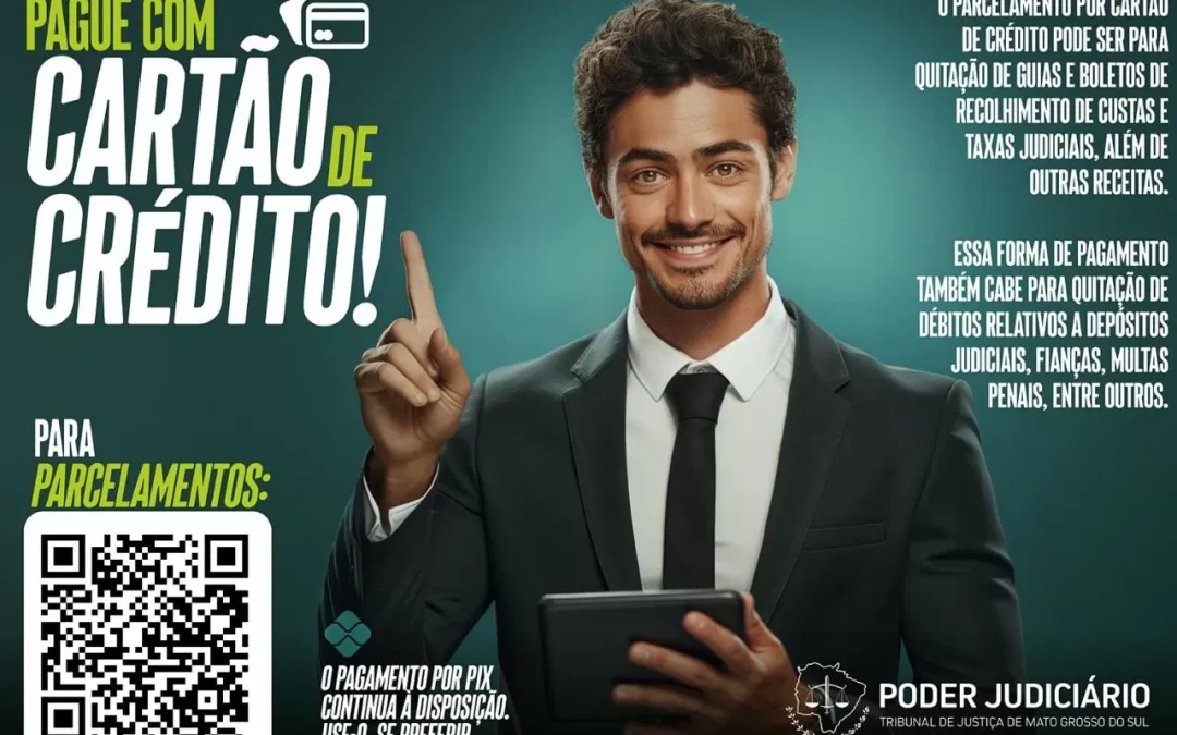 TJMS lança campanha de pagamento com parcelamento no Cartão de Crédito