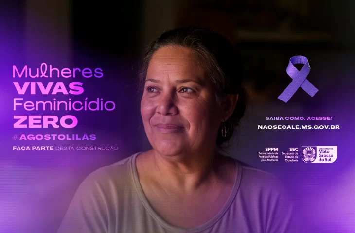 Governo de MS divulga programação da campanha ‘Agosto Lilás: Mulheres Vivas Feminicídio Zero’